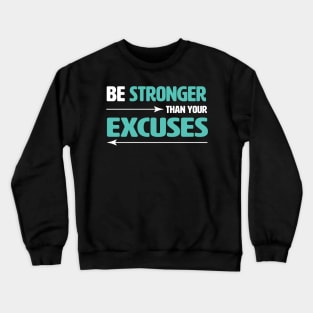 Be Stronger Crewneck Sweatshirt